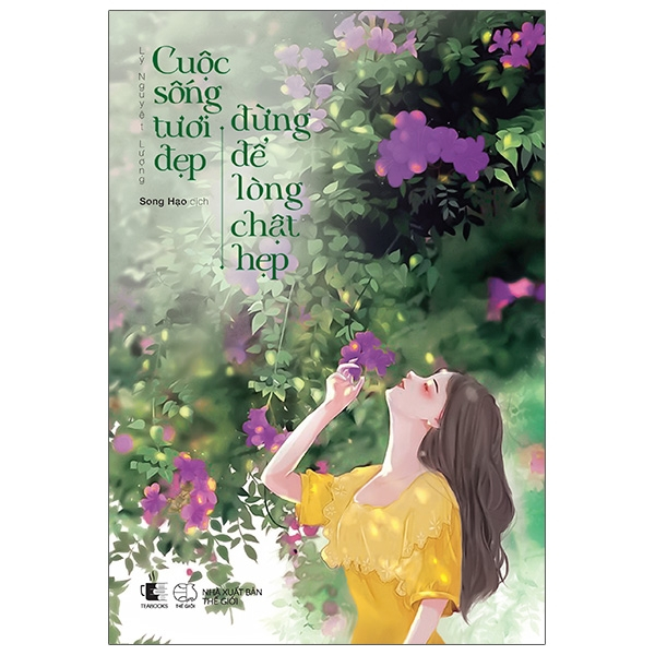 Cuộc sống tươi đẹp đừng để lòng chật hẹp