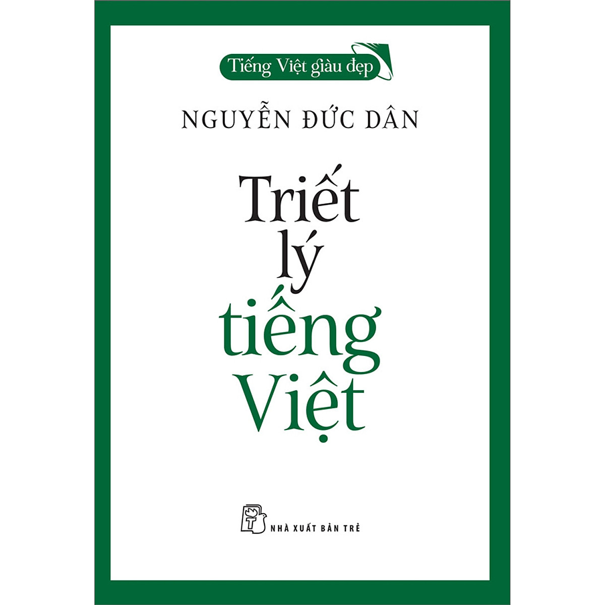 Sách tiếng việt giàu đẹp - triết lý tiếng việt - nhà sách vĩnh thụy