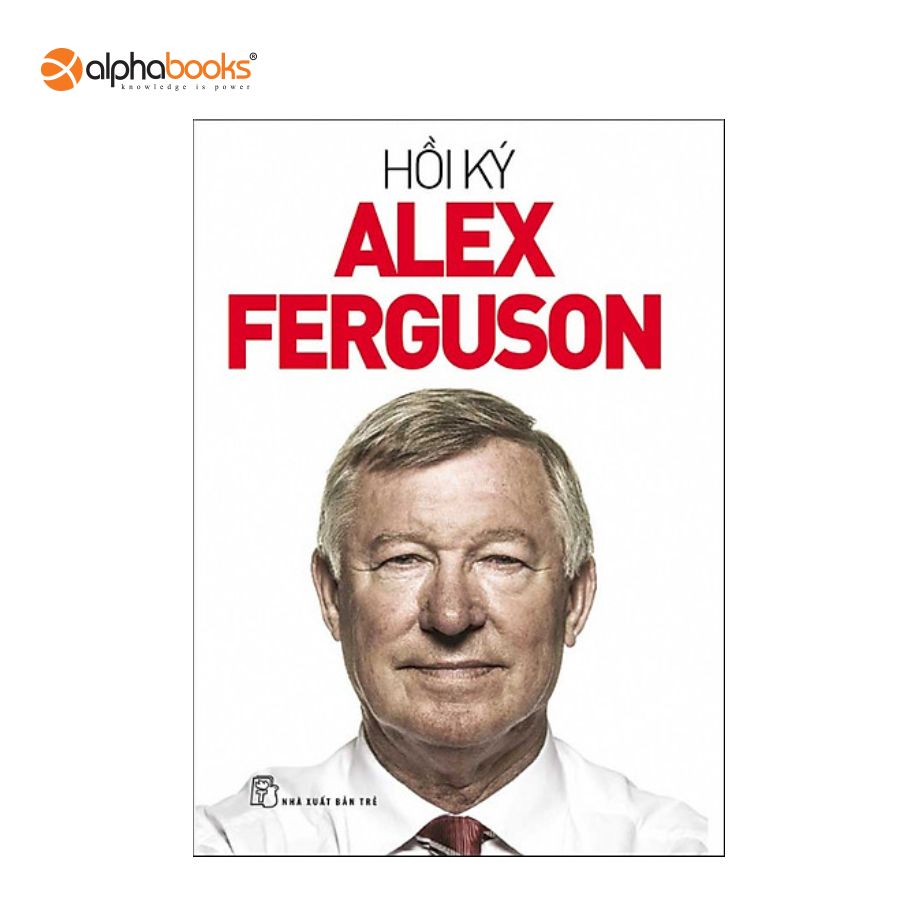 Sách NXB Trẻ - Hồi Ký Alex Ferguson