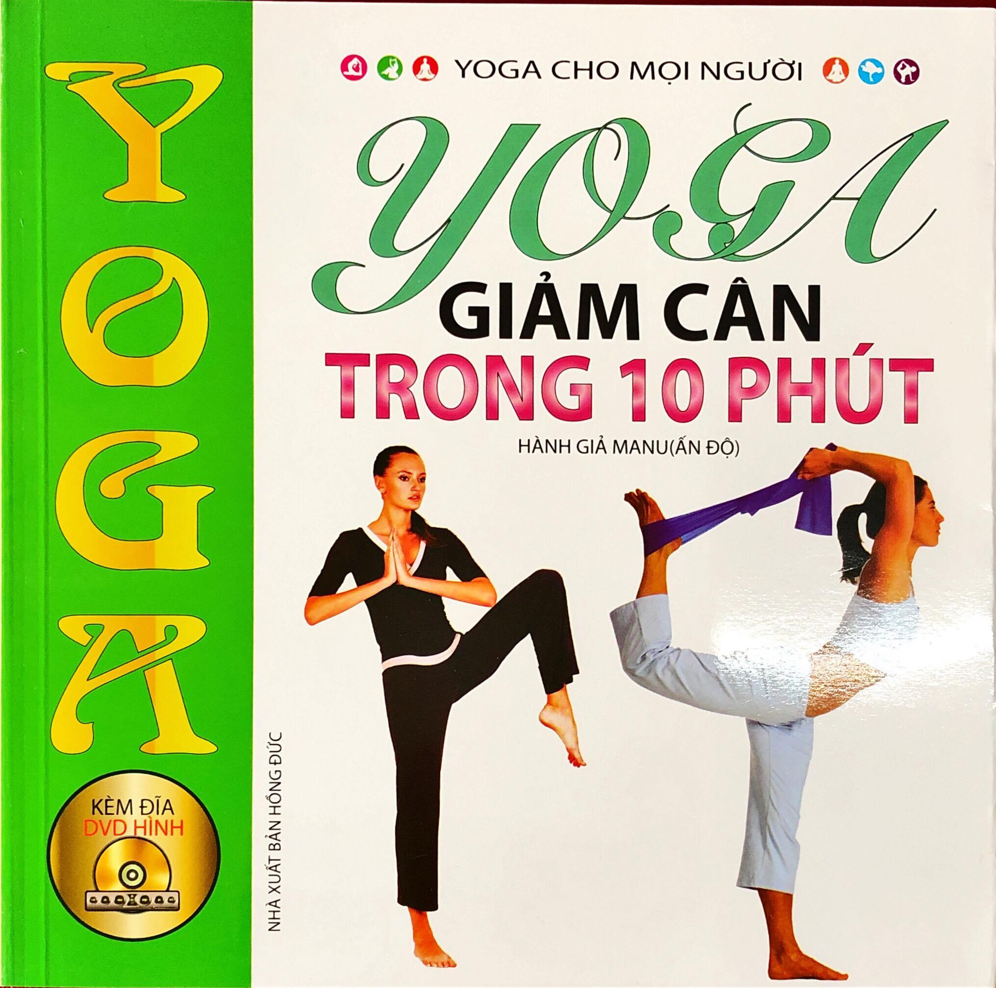 SÁCH - YOGA GIẢM CÂN TRONG 10 PHÚT (TẶNG KÈM ĐĨA DVD)