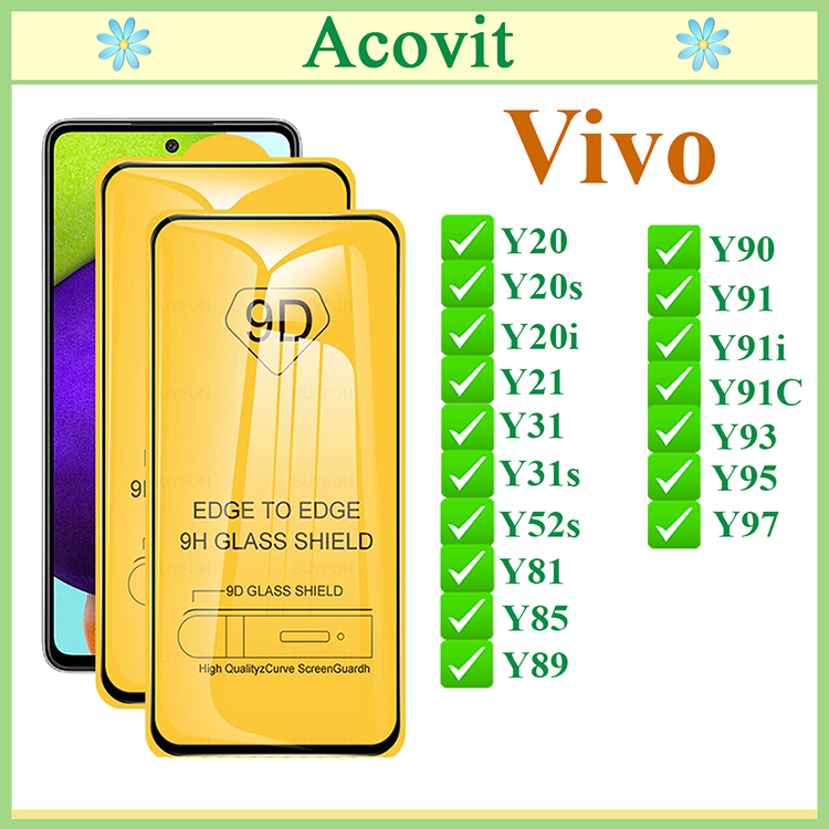Kính cường lực 9D Vivo Y20/Y20s/Y20i/Y21/Y31/Y31s/Y52s/Y81/Y85/Y89/Y90/Y91/Y91i/Y91C/Y93/Y95/Y97 "9D Full Màn hình"  Acovit