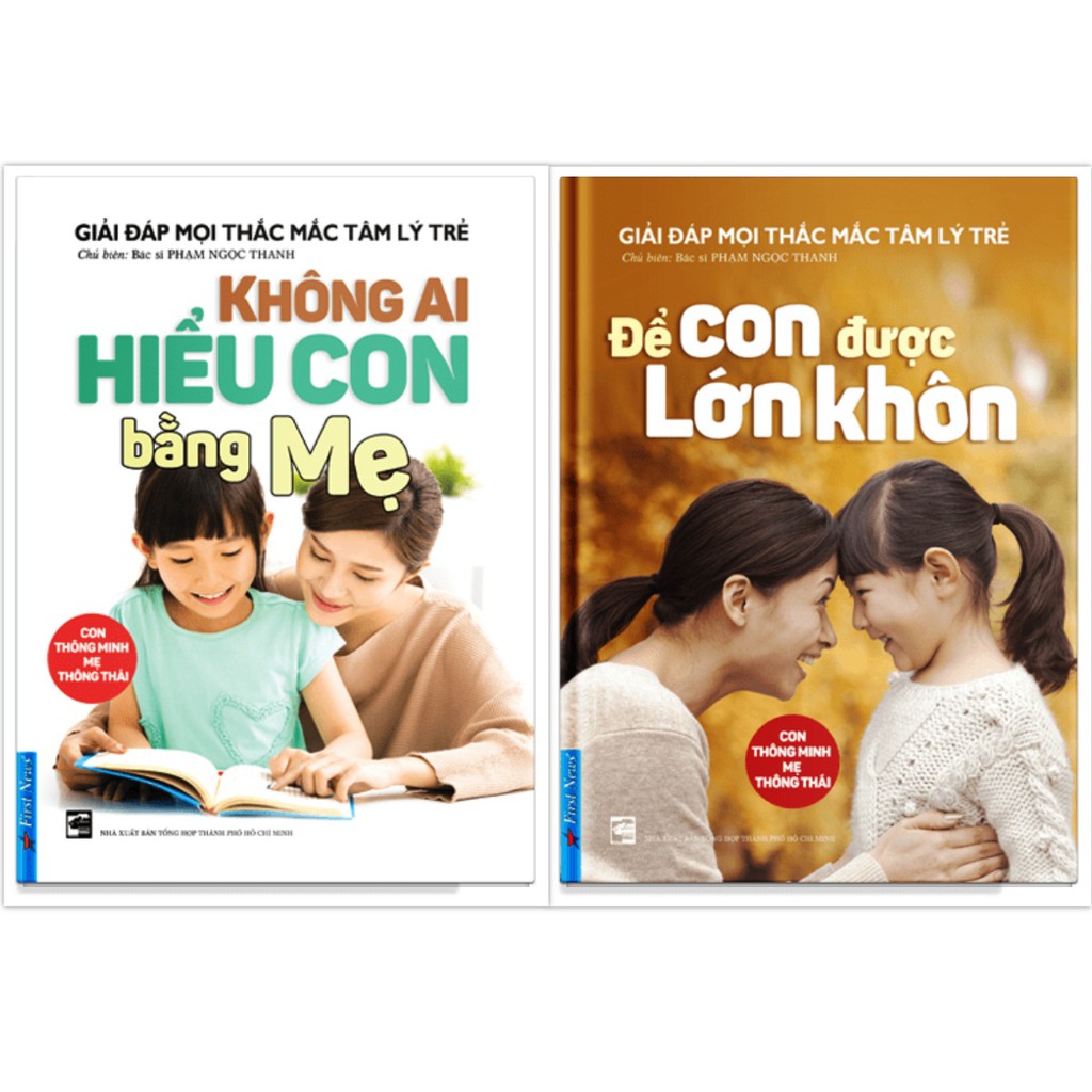 Combo Không ai hiểu con bằng mẹ + Để con được lớn khôn - FirstNews