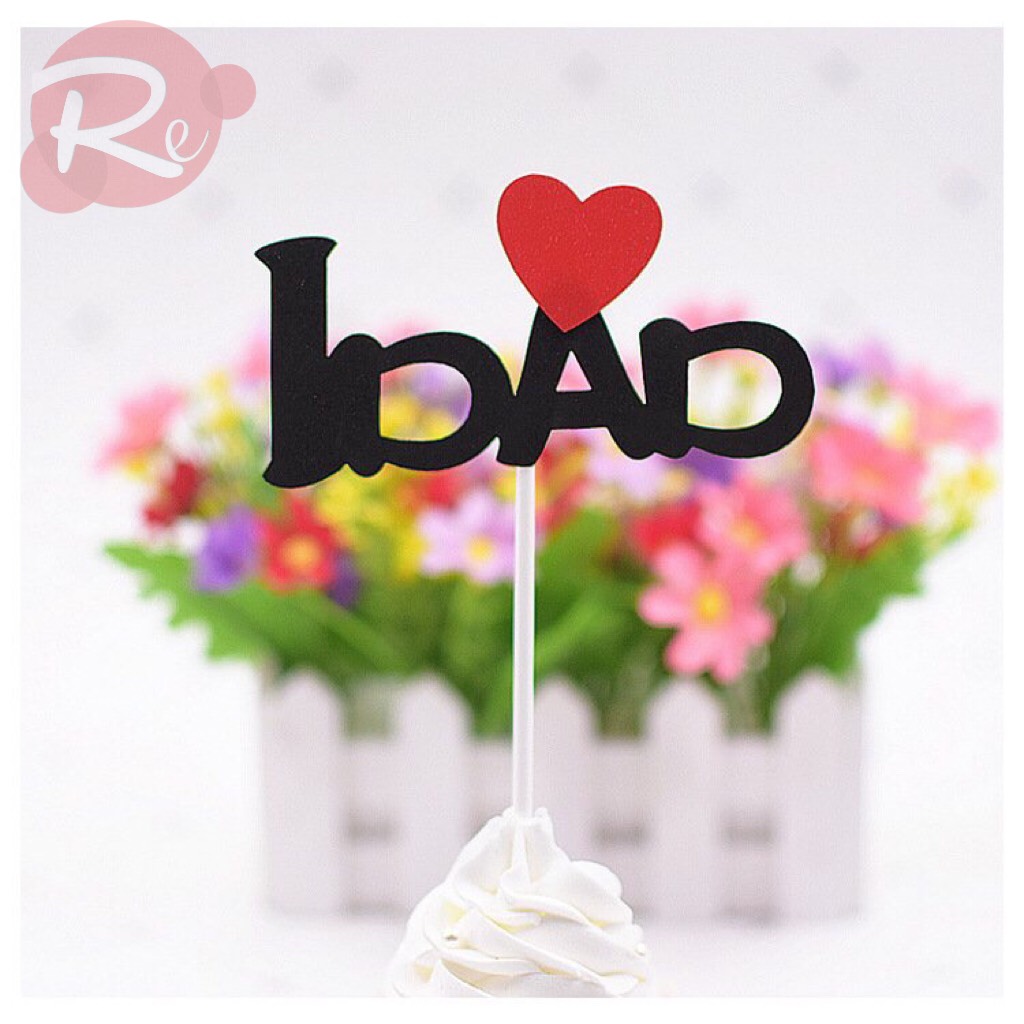 Que cắm I Love Dad - Trang trí bánh sinh nhật bánh kem