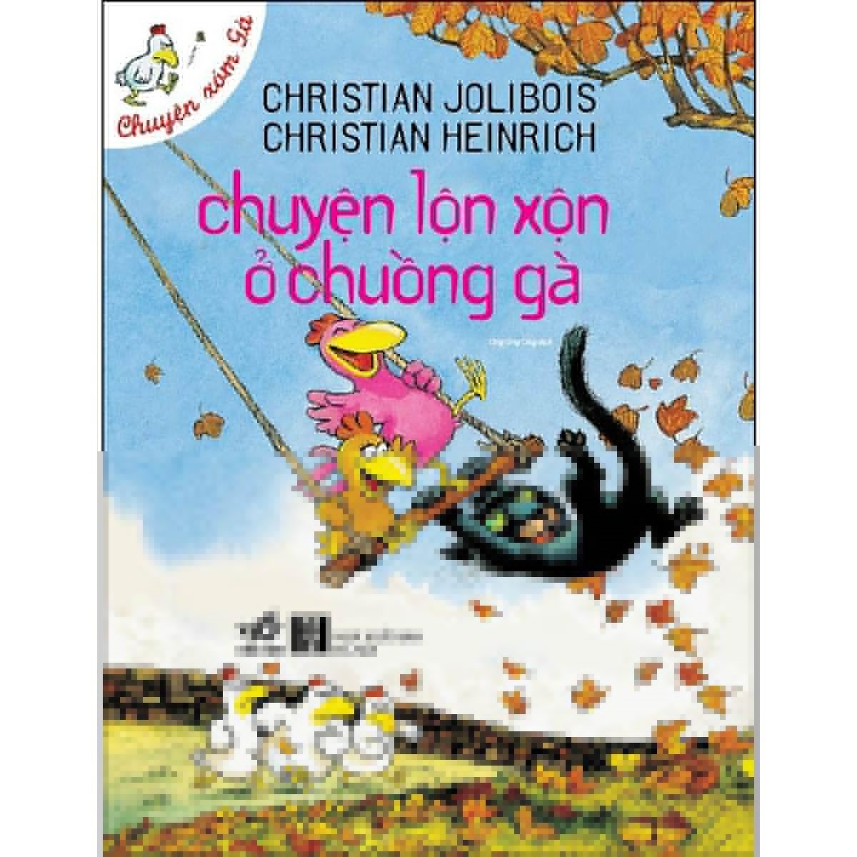 Chuyện Xóm Gà - Chuyện Lộn Xộn Ở Chuồng Gà (Tái Bản)