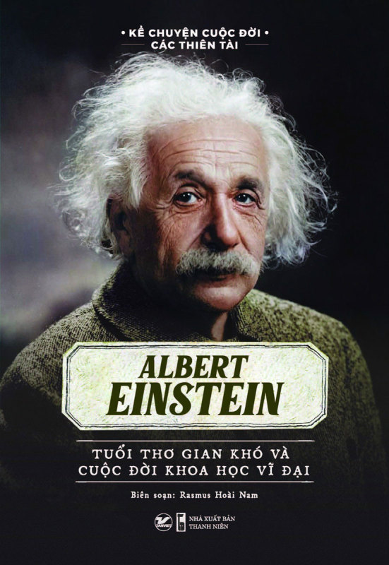 Sách Elbert Einstein - Tuổi Thơ Gian Khó Và Cuộc Đời Khoa Học Vĩ Đại - Newshop