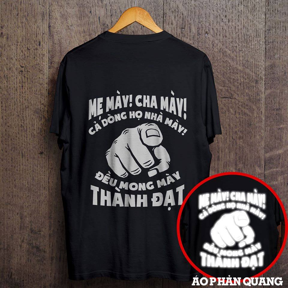 Áo phản quang một màu, áo phản quang Mẹ mày cha mày đều mong mày thành đạt . Áo thun nam nữ, quần kaki, quần nữ, sét bộ mặc ở nhà, áo thun tay dài, quần jean ống rộng
