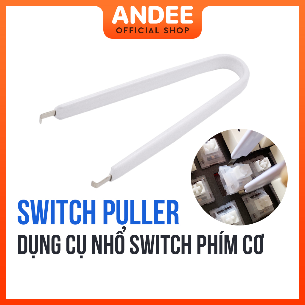 Switchpuller dụng cụ nhổ switch cho bàn phím cơ