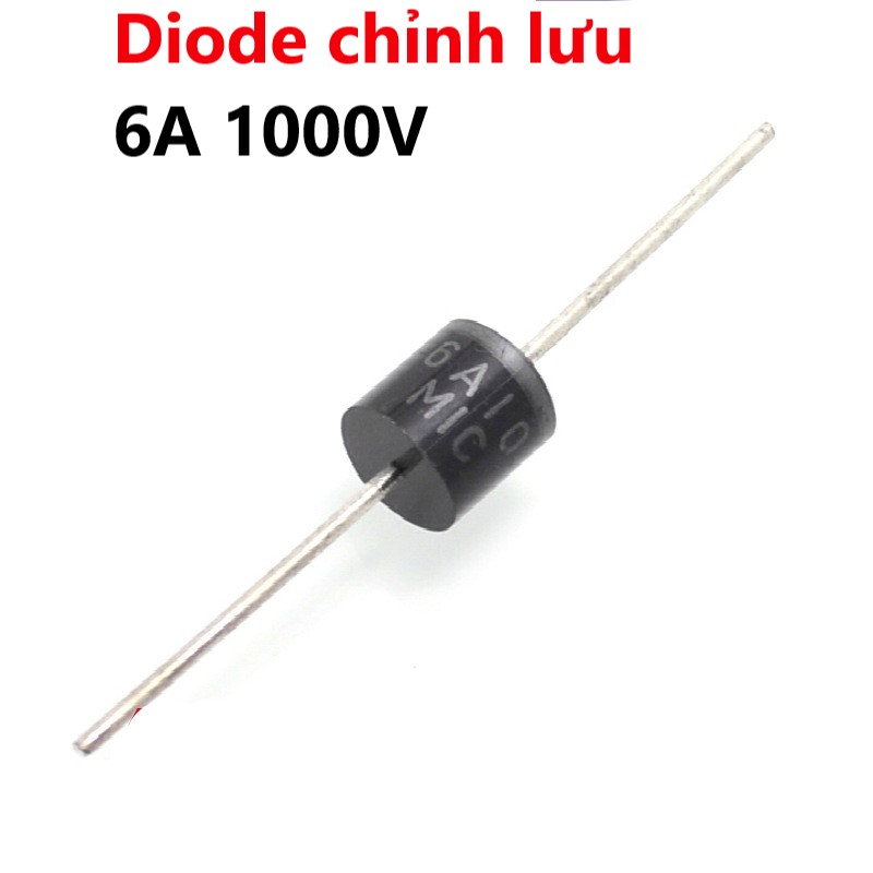 Diode 6A 1000V 6A10 chỉnh lưu chân cắm