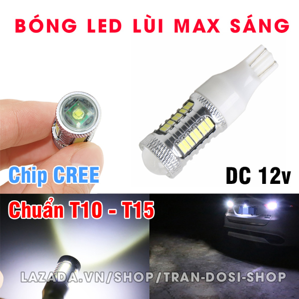 01 Bóng đèn lùi T15 T10 LED CREE thấu kính max sáng DC 12v 12w