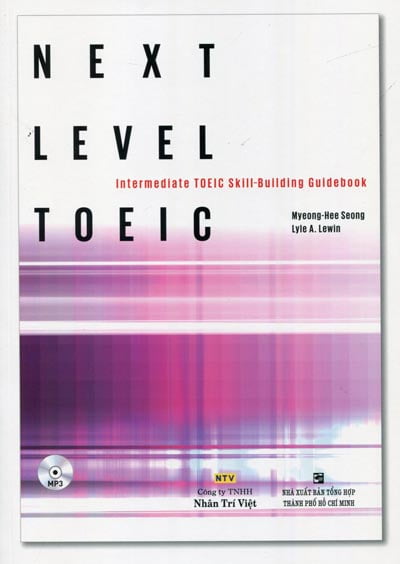 Fahasa - Next Level Toeic - Intermediate Toeic Skill-Building Guidebook - Kèm CD