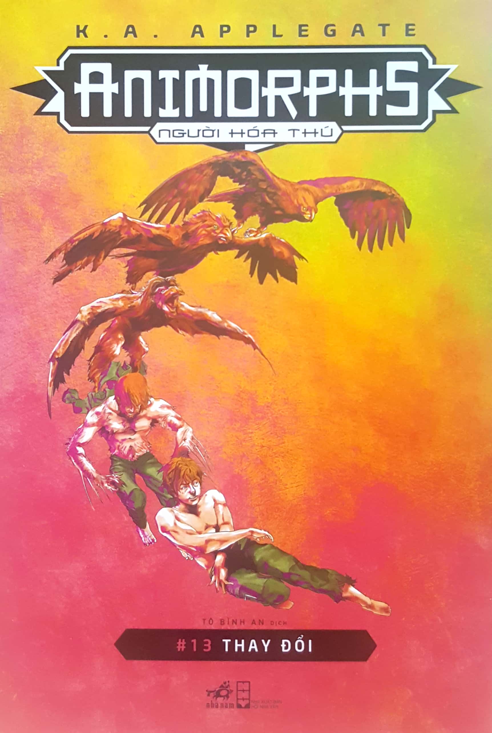 Fahasa - Animorphs - Người Hóa Thú - Tập 13 - Thay Đổi
