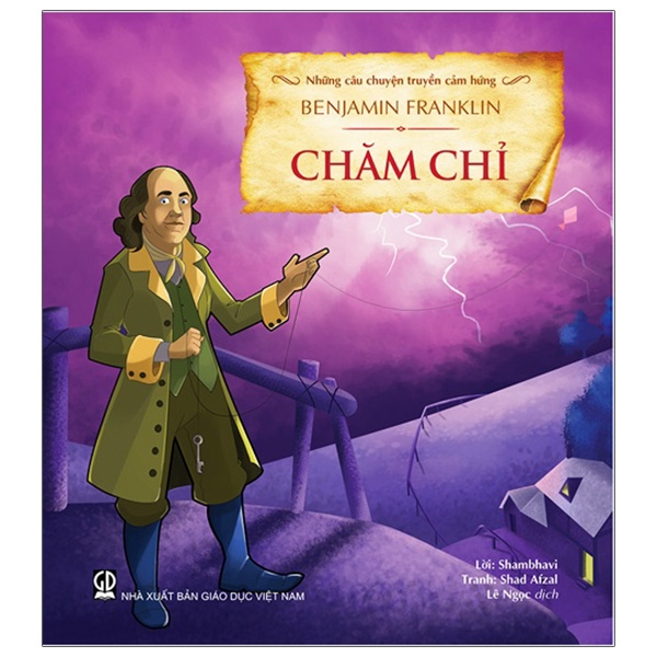 Fahasa - Những Câu Chuyện Truyền Cảm Hứng - Benjamin Franklin - Chăm Chỉ