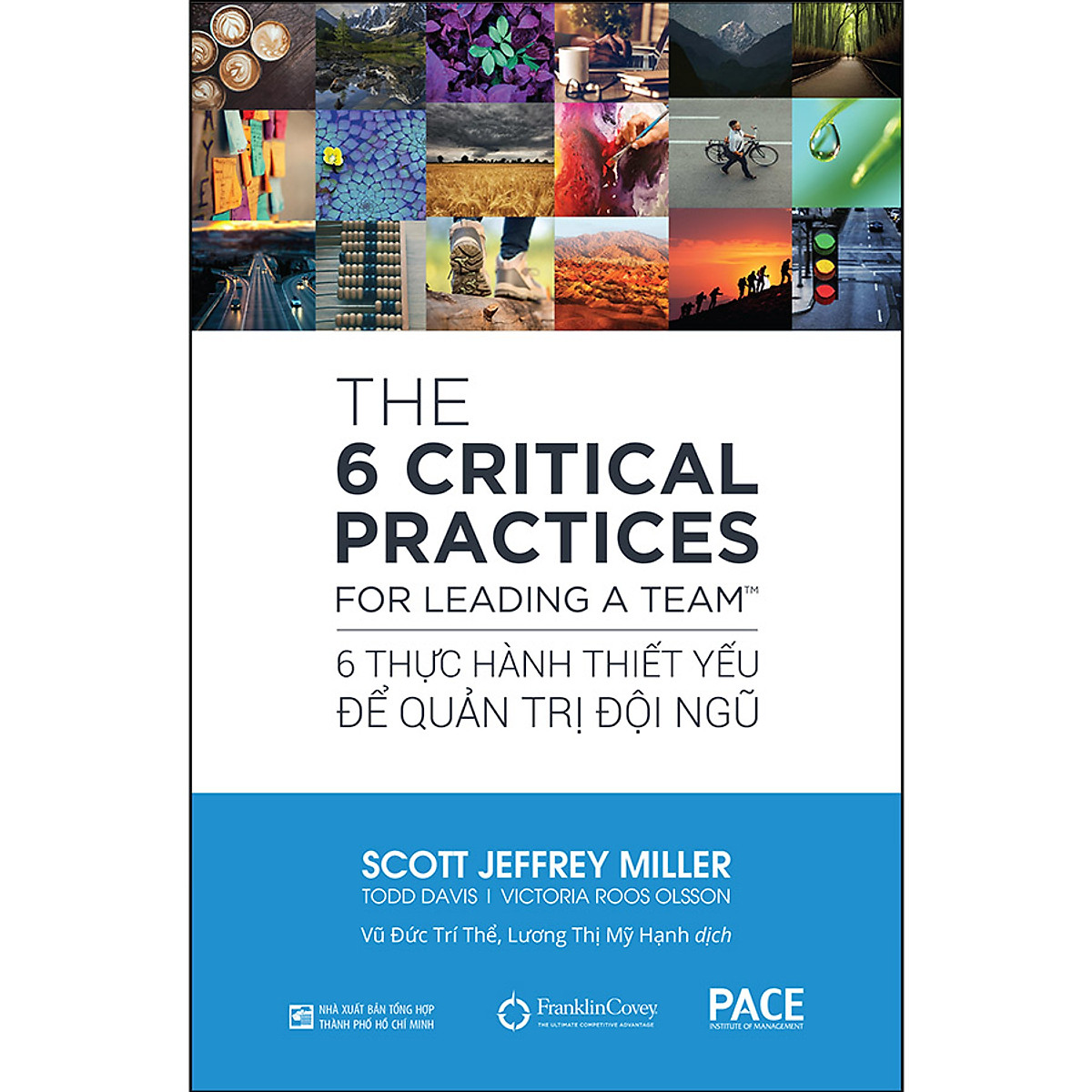 Sách - 6 Thực Hành Thiết Yếu Để Quản Trị Đội Ngũ (The 6 Critical Practices For Leading A Team) - PACE Books