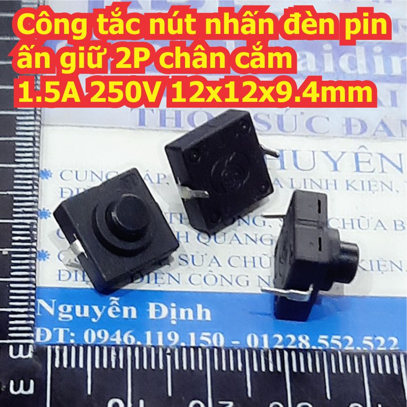 10 cái Công tắc nút nhấn đèn pin ấn giữ 2P chân cắm 1.5A 250V 12x12x9.4mm kde7893