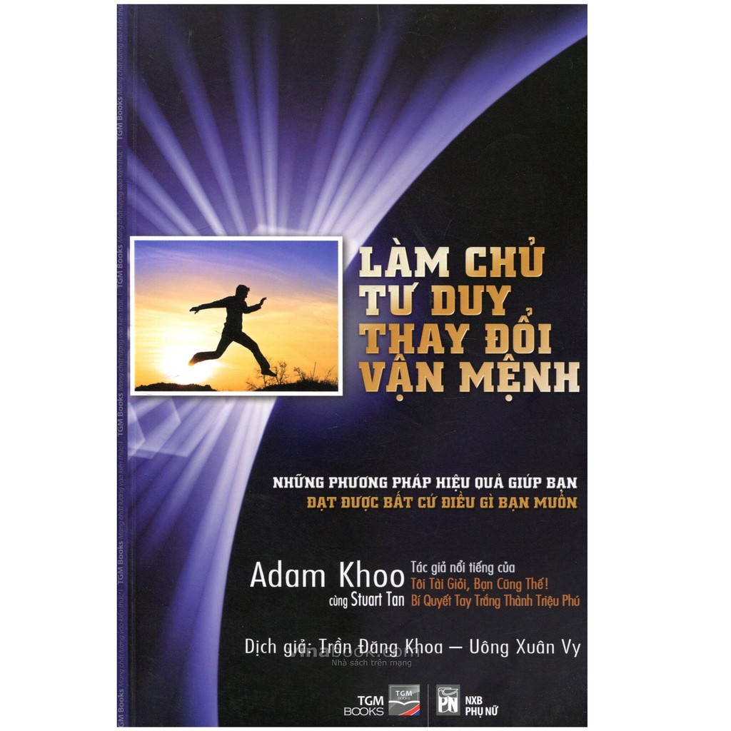 Làm Chủ Tư Duy Thay Đổi Vận Mệnh (Tái Bản)
