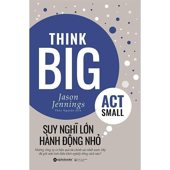 Sách-Suy nghĩ lớn hành động nhỏ