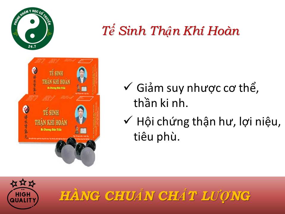 Tế sinh thận khí hoàn-Suy nhược cơ thể, suy nhược thần ki.nh, người già suy nhược
