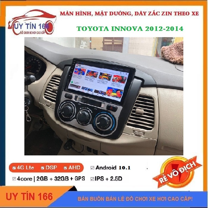 Màn hình android 10.1, màn hình lắp sim 4G, theo xe TOYOTA INNOVA 2012,2013,2014,2015, với cấu hình cao, thiết kế nhỏ gọn, trọn bộ gồm màn hình, mặt dưỡng, dây nguồn zin theo xe, tích hợp sẵn bản đồ NAVITEL, YOTUBE ẩn, SHOP UY TÍN 166