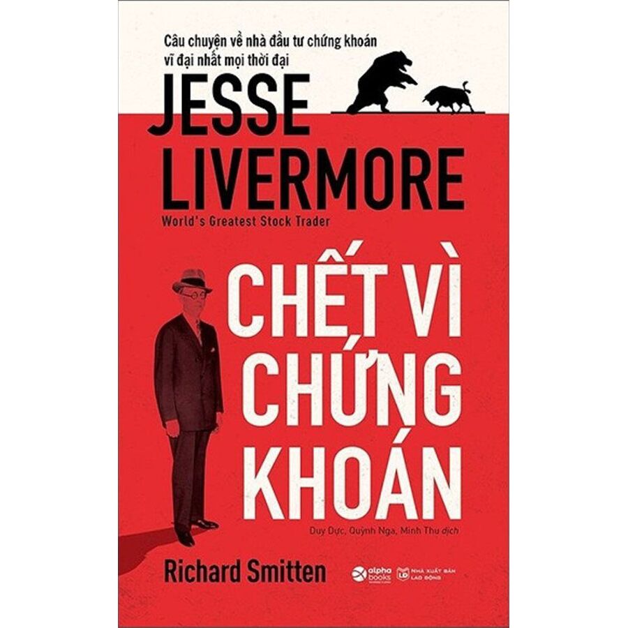 Chết Vì Chứng Khoán - Sách Về Trùm Jesse Livermore