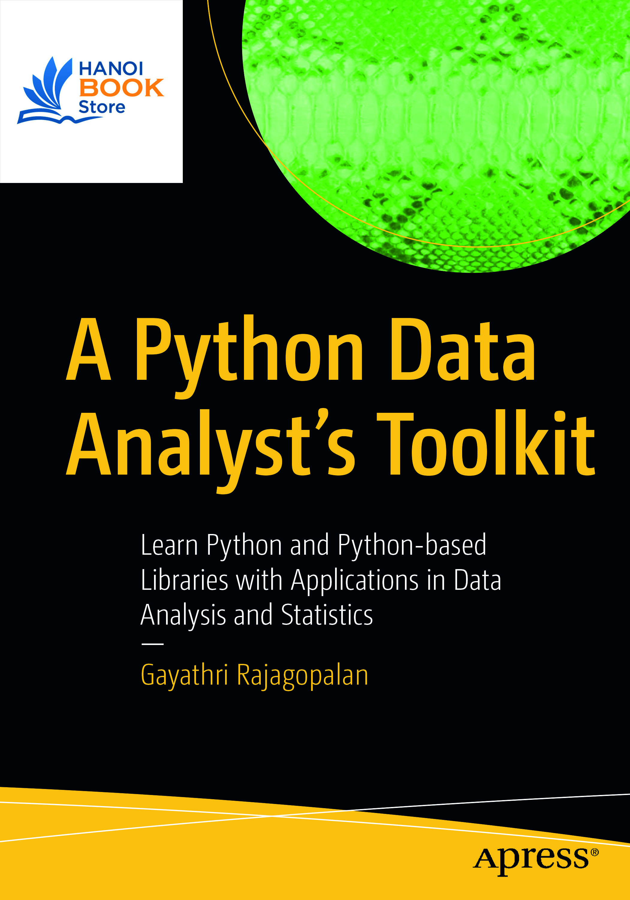 A Python Data Analyst’s Toolkit Learn Python and Python-based Libraries with Applications in Data Analysis and Statistics