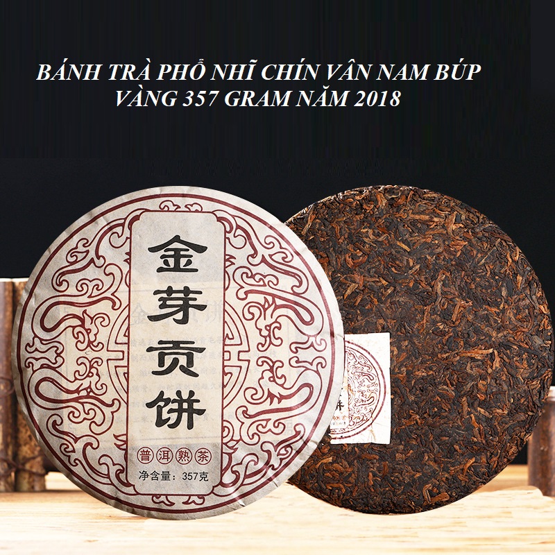 Bánh trà phổ nhĩ chín vân nam búp vàng 357 gram năm 2018