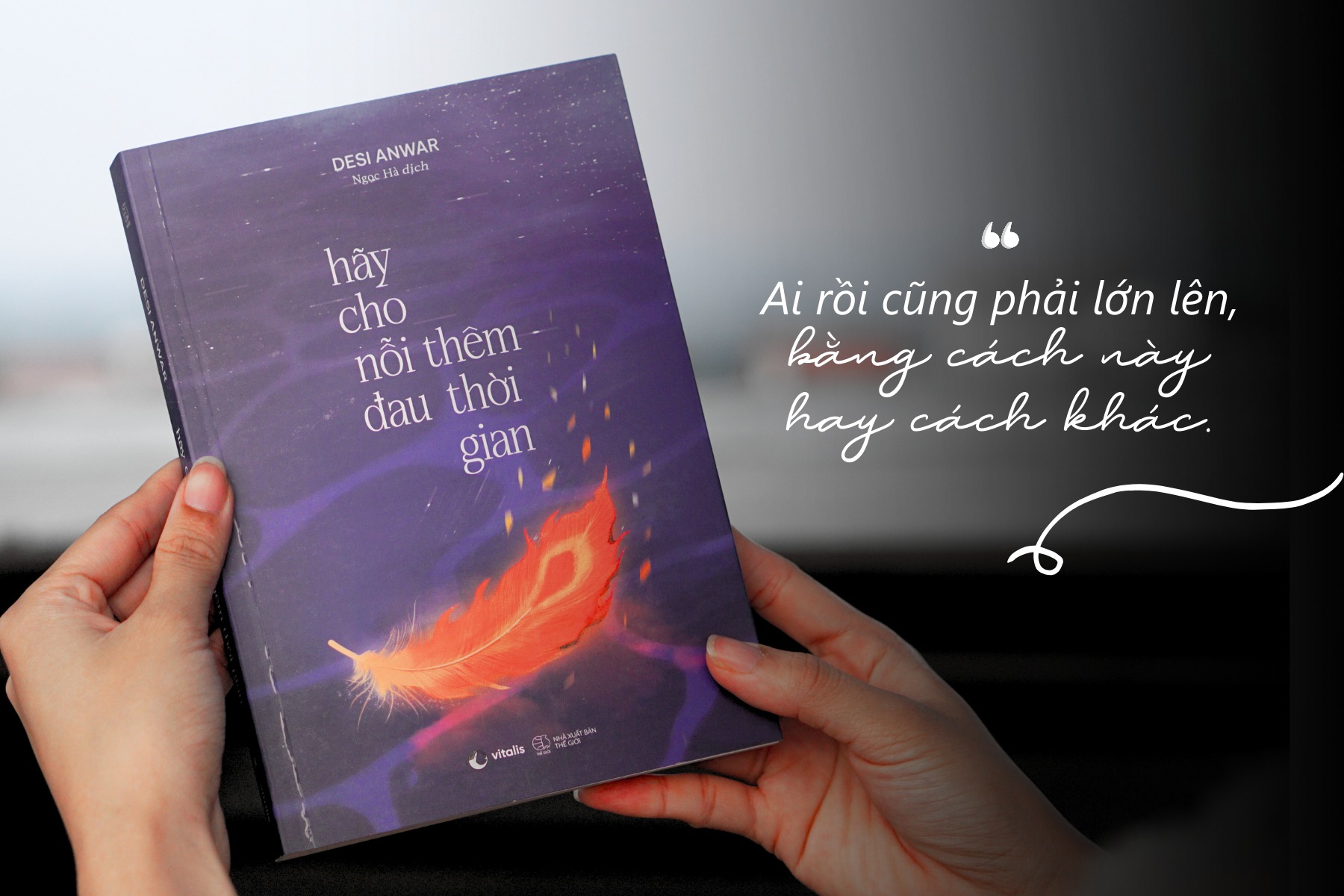 Sách - Hãy cho nỗi đau thêm thời gian - Desi Anwar