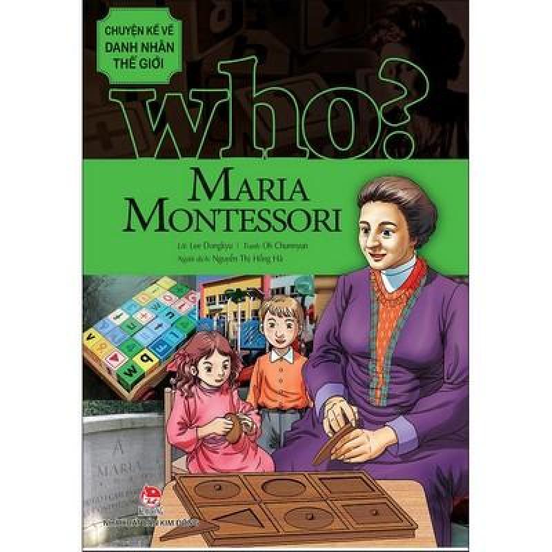 Chuyện Kể Về Danh Nhân Thế Giới: Who? Maria Montessori