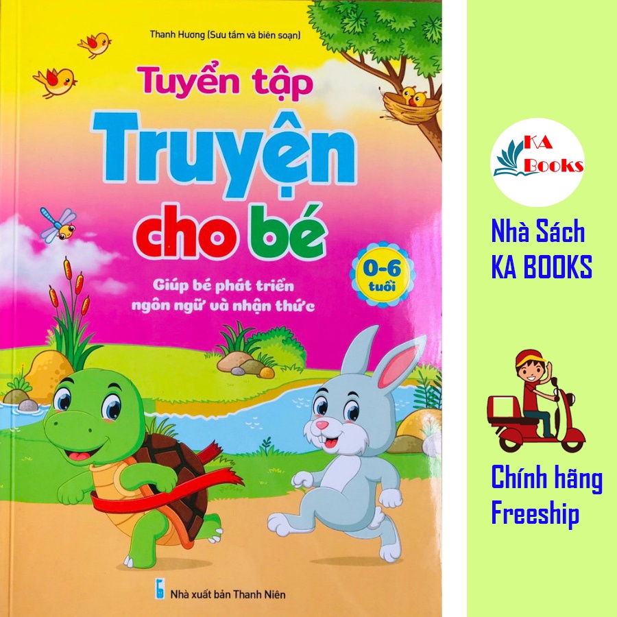 Sách - Tuyển Tập Truyện Cho Bé - Giúp bé phát triển ngôn ngữ và nhận thức 0 - 6 tuổi