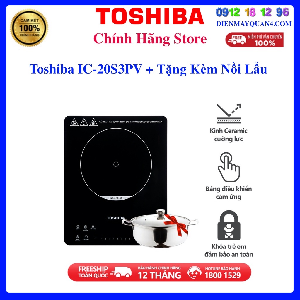Bếp điện từ toshiba ic-20s3pv, tặng nồi, bảo hành chính hãng 12 tháng.