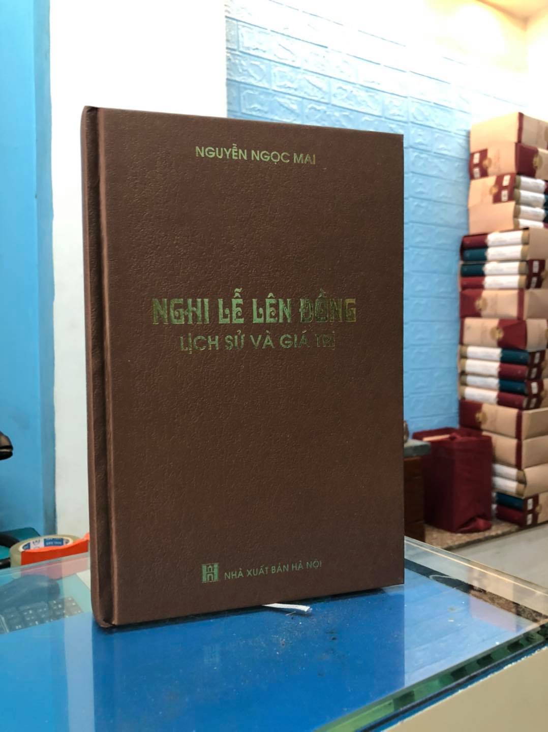 NGHI LỄ LÊN ĐỒNG - LỊCH SỬ VÀ GIÁ TRỊ