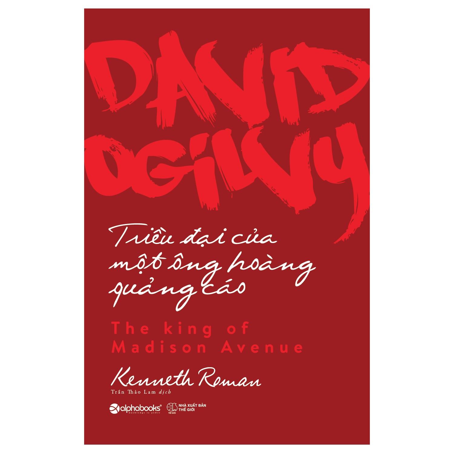 Sách - David Ogilvy – Triều đại của một ông hoàng quảng cáo