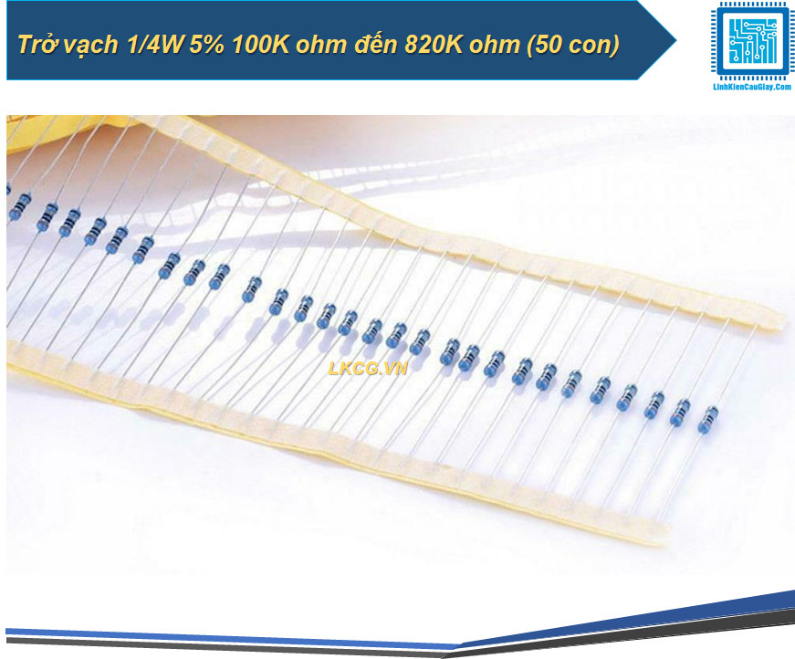 Trở vạch 1/4W 5% 100K ohm đến 820K ohm (50 con)
