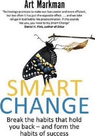 Smart Change: Break the habits that hold you back and form the habits of success