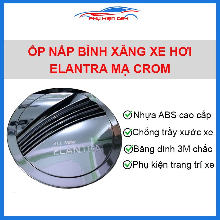 Ốp nắp bình xăng ô tô xe Hyundai Elantra mạ crom, nhựa ABS cao cấp, chống trầy xước, trang trí xe hơi cực đẹp