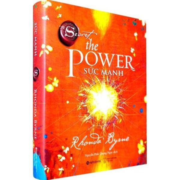 Sức mạnh (The Power) - Bí quyết vận dụng nguồn sức mạnh bên trong để có được cuộc sống sung túc về mọi mặt