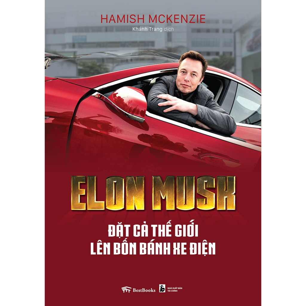 Sách - Elon musk- Đặt cả thế giới lên bốn bánh xe điện- Mhbooks