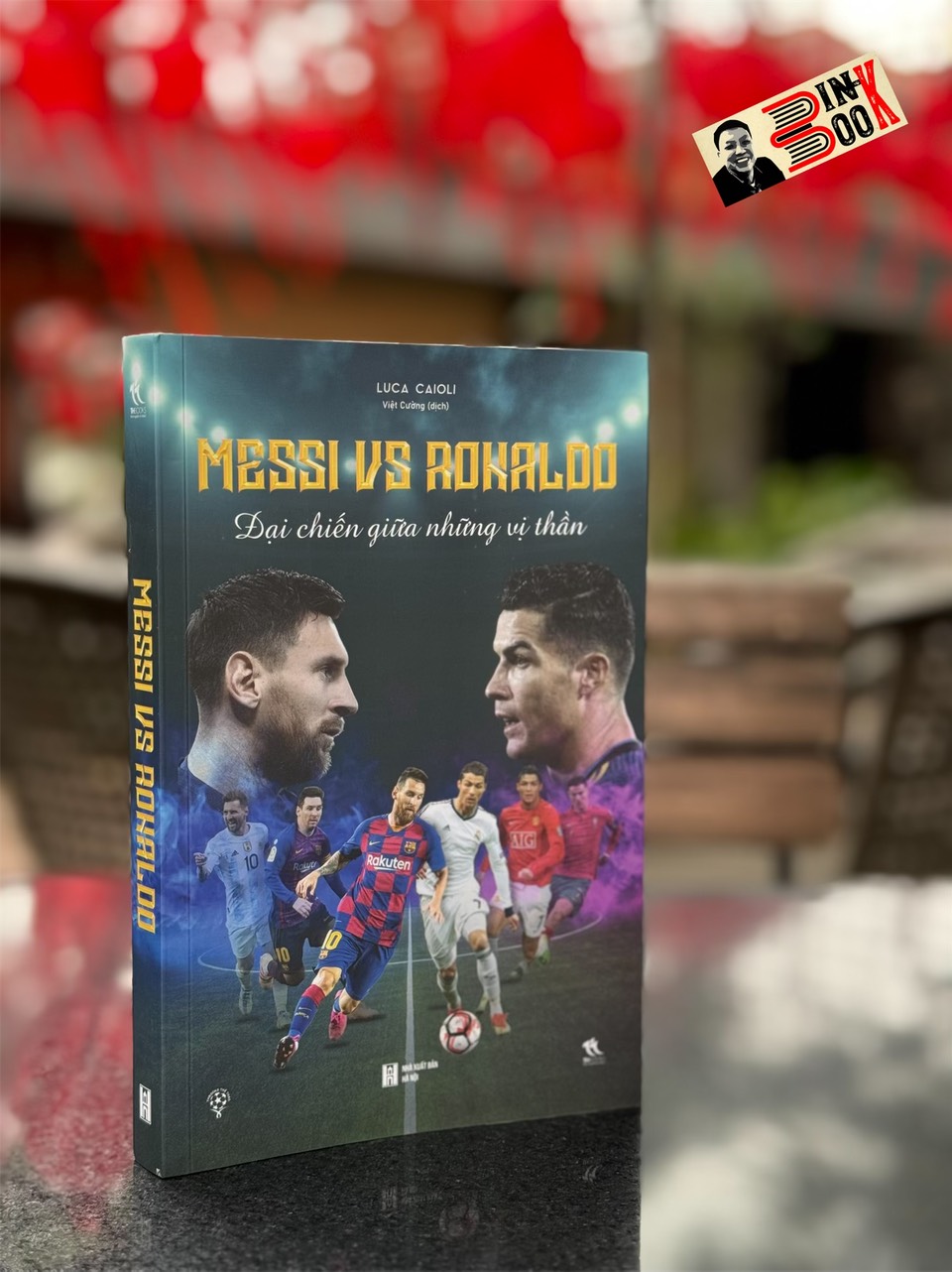 Messi vs ronaldo đại chiến giữa những vị thần - luca caioli - thbooks