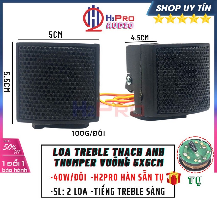 Đôi loa treble thạch anh thumper vuông 5x5cm, 2 loa tép rời thạch anh cao cấp 40w-8 ôm -h2pro audio