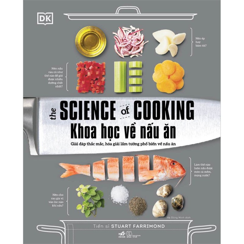Sách - Khoa Học Về Nấu Ăn - The Science Of Cooking: Giải Đáp Thắc Mắc, Hoá Giải Lầm Tưởng Phổ Biến Về Nấu Ăn