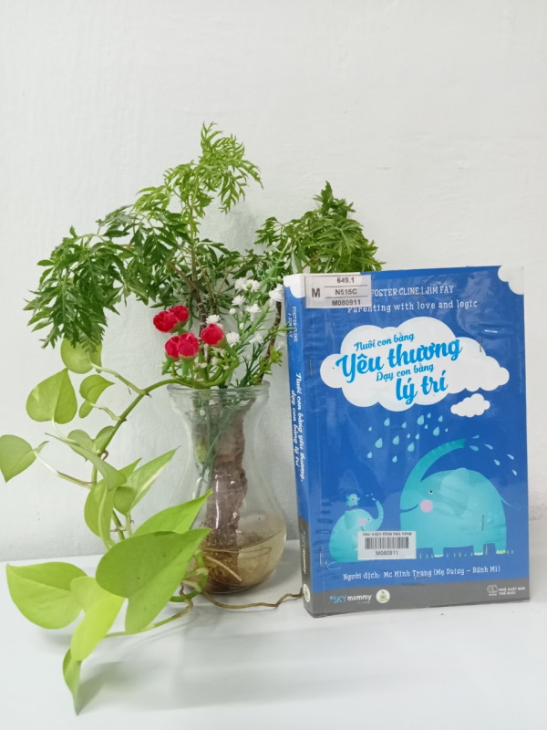 Nuôi Con Bằng Yêu Thương - Dạy Con Bằng Lý Trí (Parenting With Love And Logic)
