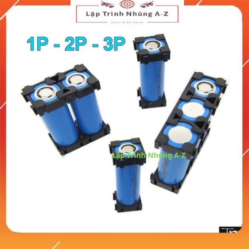 [Lập Trình Nhúng A-Z][G7] Đế Giữ Pin 18650 1P/2P/3P