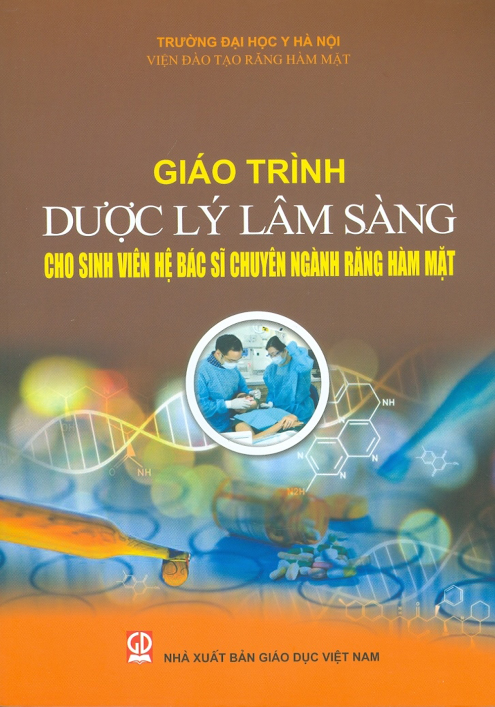 Giáo Trình Dược Lý Lâm Sàng Cho Sinh Viên Hệ Bác Sĩ Chuyên Ngành Răng Hàm Mặt)