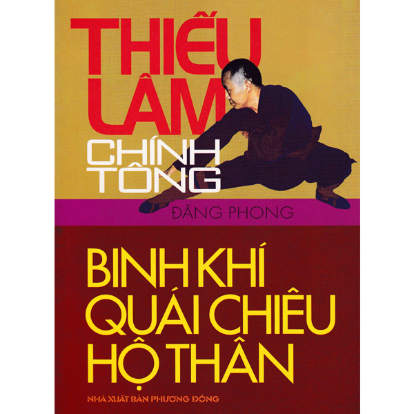 Sách - Thiếu Lâm Chính Tông Binh Khí Quái Chiêu Hộ Thân
