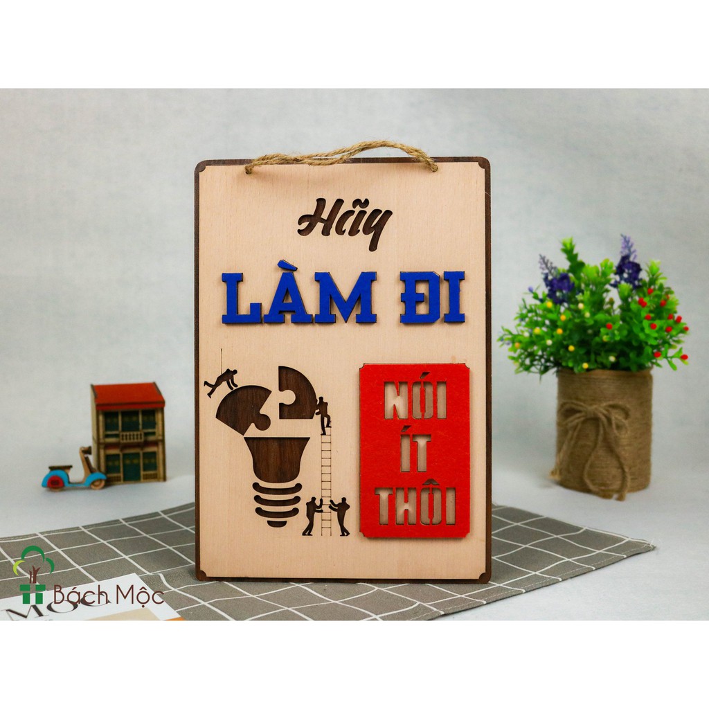 Decor home Bảng gỗ decor Hãy làm đi Nói ít thôi