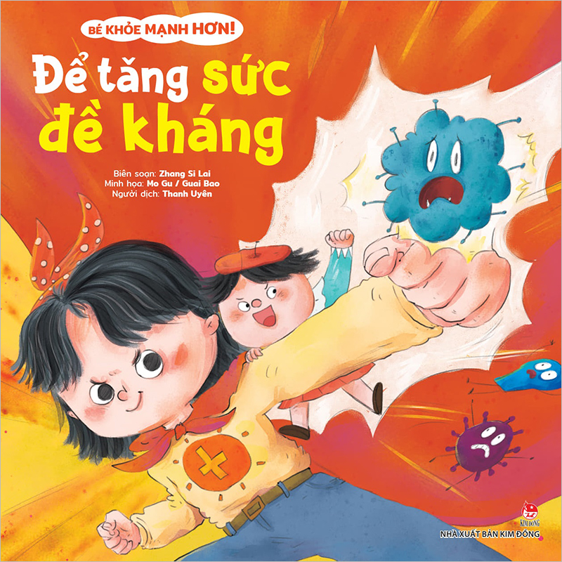 Kim Đồng - Bé khỏe mạnh hơn ! - Để tăng sức đề kháng