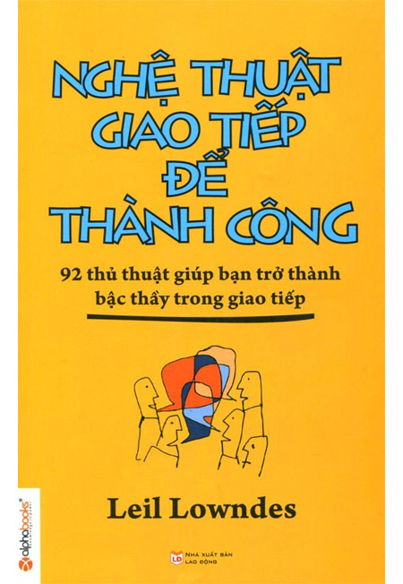 Nghệ Thuật Giao Tiếp Để Thành Công (Tái Bản 2019)