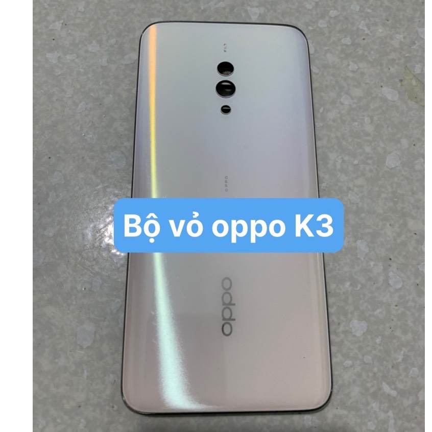 Full bộ vỏ oppo k3 zin ( gồm;lưng,sườn,xương,phím bấm kính cam, khay sim