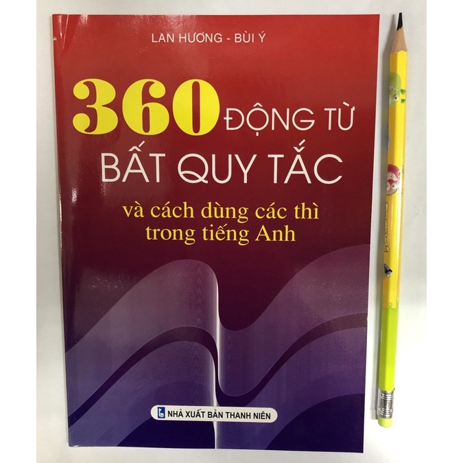 Sách - 360 động từ bất quy tắc và cách dùng các thì trong tiếng anh (Lan Hương) kèm 1 bút chì