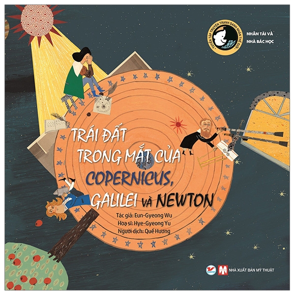 Fahasa - Trái Đất Trong Mắt Của Copernicus, Galilei Và Newton - Tuyển Tập Truyện Tranh Danh Nhân Thế Giới