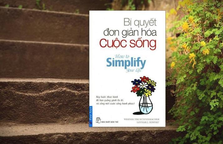 Bí Quyết Đơn Giản Hóa Cuộc Sống (Tái Bản)